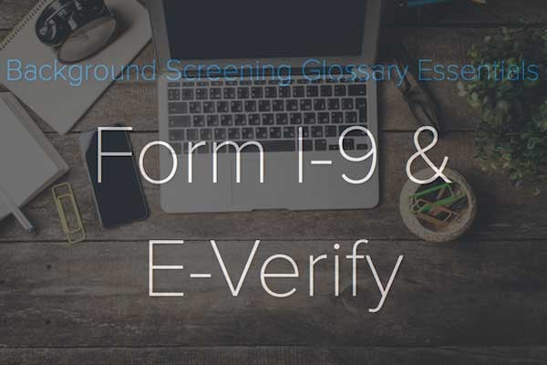 Background-Screening-Glossary-Form-I-9-E-Verify-blog-image.jpg
