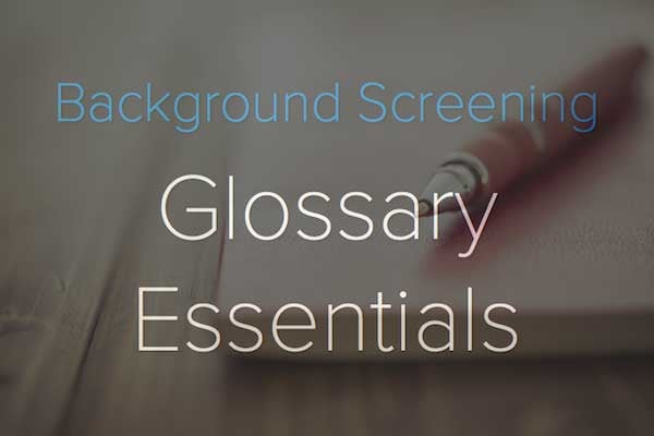Background-Screening-Glossary-Essentials-blog-image.jpg