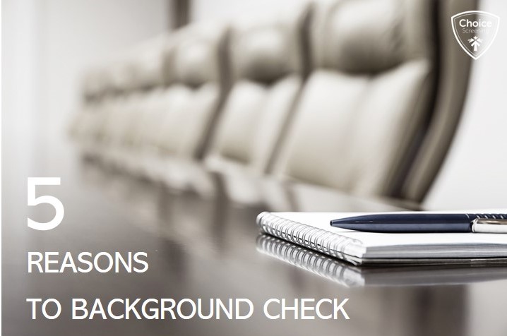 5 Reasons Why Employers Should Conduct Background Checks